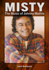 Misty: The Music of Johnny Mathis By Jakob Baekgaard Cover Image