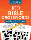 100 Bible Crosswords without Clues Large Print By Compiled by Barbour Staff Cover Image
