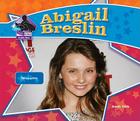 Abigail Breslin: Famous Actress (Big Buddy Biographies) By Sarah Tieck Cover Image