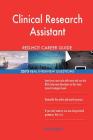 Clinical Research Assistant RED-HOT Career Guide; 2573 REAL Interview Questions By Red-Hot Careers Cover Image