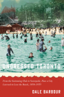 Undressed Toronto: From the Swimming Hole to Sunnyside, How a City Learned to Love the Beach, 1850-1935 By Dale Barbour Cover Image