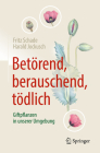 Betörend, Berauschend, Tödlich - Giftpflanzen in Unserer Umgebung By Fritz Schade, Harald Jockusch Cover Image