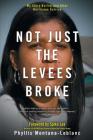 Not Just the Levees Broke: My Story During and After Hurricane Katrina Cover Image