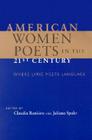 American Women Poets in the 21st Century: Where Lyric Meets Language (American Poets in the 21st Century) By Claudia Rankine (Editor), Juliana Spahr (Editor) Cover Image