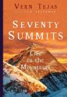 Seventy Summits: Life in the Mountains Cover Image