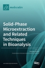 Solid-Phase Microextraction and Related Techniques in Bioanalysis By Hiroyuki Kataoka (Guest Editor) Cover Image