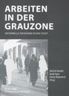 Arbeiten in Der Grauzone: Informelle Oekonomie in Der Stadt By Dietrich Henckel (Editor), Guido Spars (Editor), Florian Wukovitsch (Editor) Cover Image