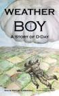 Weather Boy: A Story of D-Day By Steve McCoy-Thompson, Tammy Flynn Seybold (Illustrator), Richard McCoy (Illustrator) Cover Image