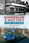 Dunfermline & West Fife's Trams & Buses Cover Image