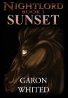 Nightlord: Sunset By Garon Whited, Rachel Beaconsfield (Cover Design by) Cover Image