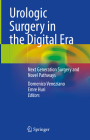 Urologic Surgery in the Digital Era: Next Generation Surgery and Novel Pathways By Domenico Veneziano (Editor), Emre Huri (Editor) Cover Image