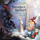 Brother Rafael and the Rainy-Day Devils By Vivian Dudro, Catherine Addington, Sara Ugolotti (Illustrator) Cover Image
