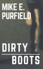 Dirty Boots By Mike Purfield Cover Image