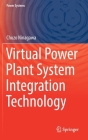 Virtual Power Plant System Integration Technology (Power Systems) By Chuzo Ninagawa Cover Image