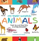 My First Words: The Illustrated A-Z Glossary Of The Animal Kingdom For Preschoolers By Wanderlust Press Cover Image