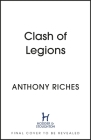 Clash of Legions (Empire series) By Anthony Riches Cover Image