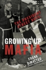 The President Street Boys: Growing Up Mafia By Frank Dimatteo Cover Image