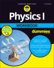 Physics I Workbook for Dummies with Online Practice By The Experts at Dummies Cover Image