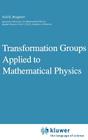 Transformation Groups Applied to Mathematical Physics (Mathematics and Its Applications #3) Cover Image