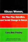 Kikuyu Women, the Mau Mau Rebellion and Social Change in Kenya Cover Image