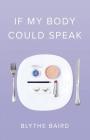If My Body Could Speak By Blythe Baird Cover Image