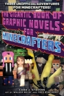 The Gigantic Book of Graphic Novels for Minecrafters: Three Unofficial Adventures Cover Image