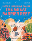Earth's Incredible Places: The Great Barrier Reef By Dr. Helen Scales, Lisk Feng (Illustrator) Cover Image