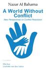 A World Without Conflict By Nazar Al Baharna Cover Image