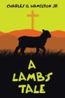 A Lamb's Tale By Jr. Hamilton, Charles G. Cover Image