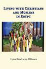 Living with Christians and Muslims in Egypt By Lynn Brockway Allhusen Cover Image