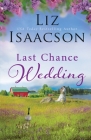 Last Chance Wedding By Liz Isaacson Cover Image