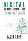Digital Transformation: Evolving a Digitally Enabled Nigerian Public Service By Jacobs Edo, Axel Uhl (Foreword by), Rob Llewellyn (Foreword by) Cover Image