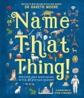 Name That Thing!: Stretch Your Brain Power with 20 Picture Quizzes Cover Image
