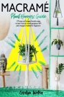 Macramè: Plant Hangers Guide- 179 Easy and Budget-Friendly Steps To Learn How To Create Gorgeous DIY Plant Hangers Models for B Cover Image
