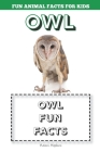 Owl: Fun Animal Facts for kids (OWL FACTS BOOK WITH ADORABLE PHOTOS) By Naomi Hopkins Cover Image