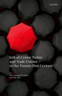 Left-Of-Centre Parties and Trade Unions in the Twenty-First Century Cover Image