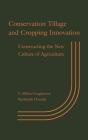 Conservation Tillage and Cropping Innovation: Constructing the New Culture of Agriculture Cover Image