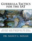 Guerrilla Tactics for the SAT: Secrets and Strategies the Test Writers Don't Want You to Know By Nancy L. Nolan Cover Image