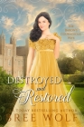 Destroyed & Restored: The Baron's Courageous Wife Cover Image