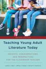 Teaching Young Adult Literature Today: Insights, Considerations, and Perspectives for the Classroom Teacher By Judith A. Hayn, Jeffrey S. Kaplan, Karina R. Clemmons Cover Image