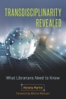 Transdisciplinarity Revealed: What Librarians Need to Know By Victoria Martin Cover Image