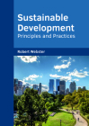 Sustainable Development: Principles and Practices By Robert Webster (Editor) Cover Image