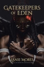 Gatekeepers of Eden By Lanie Mores Cover Image