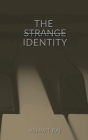 The Strange Identity By Ashmit Raj Cover Image