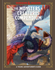 The Monsters & Creatures Compendium (Dungeons & Dragons): A Young Adventurer's Guide (Dungeons & Dragons Young Adventurer's Guides) By Jim Zub, Stacy King (With), Andrew Wheeler (With), Official Dungeons & Dragons Licensed Cover Image