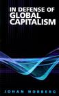 In Defense of Global Capitalism By Johan Norberg Cover Image