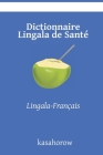 Dictionnaire Lingala de Santé: Lingala-Français By Kasahorow Cover Image