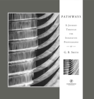 Pathways: A Journey Through the Innovative Images of Acclaimed Photographer G.B. Smith By G. B. Smith, Lawton W. Fitt (Foreword by) Cover Image