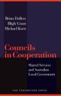 Councils in Cooperation: Shared Services and Australian Local Government By Brian E. Dollery, Bligh James Grant, Michael A. Kortt Cover Image