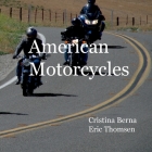 American Motorcycles By Cristina Berna, Eric Thomsen Cover Image